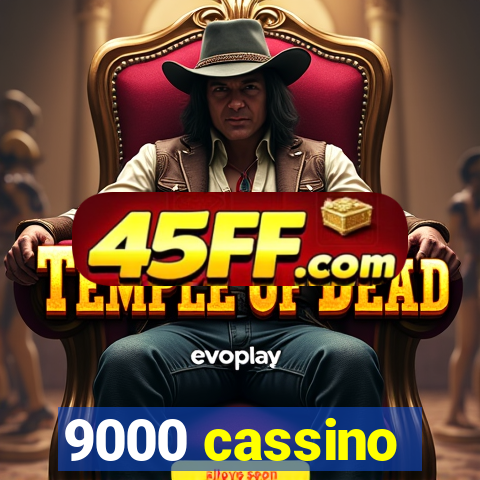 9000 cassino